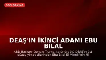 DEAŞ'ın İkinci Adamı Ebu Bilal El Minuki Nijerya'da Etkisiz Hale Getirildi