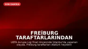 Freiburg Taraftarlarından Atatürk Heykeli Önünde Skandal Hareket