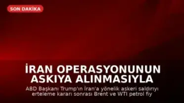 İran Operasyonunun Askıya Alınmasıyla Petrol Fiyatları Düştü