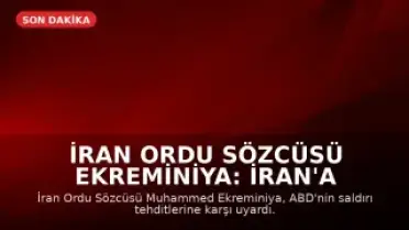 İran Ordu Sözcüsü Ekreminiya: İran'a saldırı olursa yeni cepheler açılacak