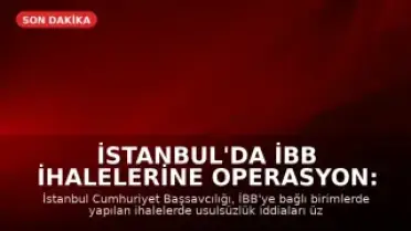 İstanbul'da İBB İhalelerine Operasyon: 12 Gözaltı