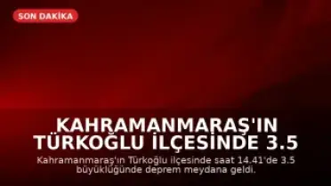 Kahramanmaraş'ın Türkoğlu ilçesinde 3.5 büyüklüğünde deprem