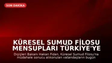 Küresel Sumud Filosu Mensupları Türkiye'ye Dönüyor
