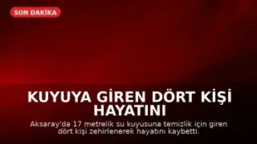 Kuyuya Giren Dört Kişi Hayatını Kaybetti