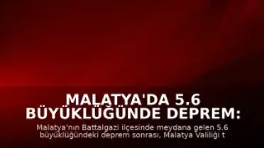 Malatya'da 5.6 Büyüklüğünde Deprem: Eğitime 1 Gün Ara Verildi