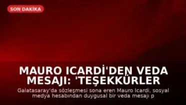 Mauro Icardi'den Veda Mesajı: 'Teşekkürler Galatasaray, Kalbimde Sonsuz Bir Yeriniz Var'