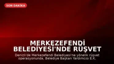 Merkezefendi Belediyesi'nde Rüşvet Operasyonu: Başkan Yardımcısı E.K. Dahil 13 Kişi Gözaltında