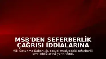 MSB'den Seferberlik Çağrısı İddialarına Yönelik Açıklama