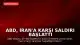 ABD, İran'a Karşı Saldırı Başlattı