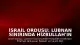 İsrail Ordusu: Lübnan Sınırında Hizbullah'ın Füze Saldırıları Engellendi