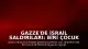 Gazze'de İsrail Saldırıları: Biri Çocuk 8 Filistinli Yaşamını Yitirdi