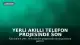 Yerli Akıllı Telefon Projesinde Son Aşamalar: Tanıtım ve Özellikler Açıklanıyor