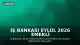 İş Bankası Eylül 2026 Emekli Promosyon Tutarları Açıklandı: SSK ve Bağ-Kur'lular Ne Kadar Alacak?