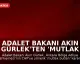 Adalet Bakanı Akın Gürlek'ten 'Mutlak Butlan' Kararı Sonrası Açıklama