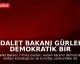 Adalet Bakanı Gürlek: Demokratik Bir Karar Alındı