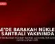 BAE'de Barakah Nükleer Santrali Yakınında İHA Saldırısı Sonrası Yangın Çıktı