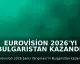 Eurovision 2026'yı Bulgaristan Kazandı, İsrail'in Katılımı Protesto Edildi