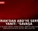 İran'dan ABD'ye Sert Yanıt: "Savaşa Dönüş Sürprizlerle Dolu Olacak"
