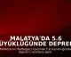 Malatya'da 5.6 Büyüklüğünde Deprem: Eğitime 1 Gün Ara Verildi