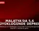 Malatya'da 5,6 Büyüklüğünde Deprem: İlk Belirlemelere Göre Can Kaybı ve Yıkım Yok