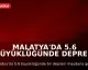 Malatya'da 5.6 Büyüklüğünde Deprem Meydana Geldi