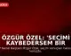 Özgür Özel: 'Seçimi kaybedersem bir dakika durmam'