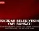 Üsküdar Belediyesine Yapı Ruhsatı Usulsüzlüğü Operasyonu: 7 Gözaltı