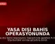 Yasa Dışı Bahis Operasyonunda Gazeteci Gözaltına Alındı