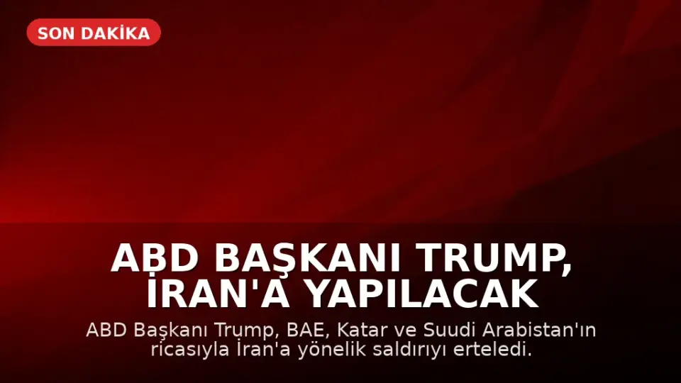 ABD Başkanı Trump, İran'a Yapılacak Saldırıyı Ertelerken Üç Ülke Ateşkes İçin Devrede