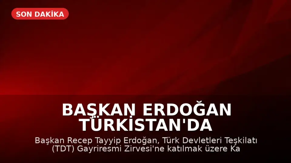 Başkan Erdoğan Türkistan'da