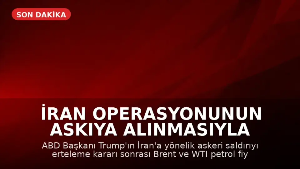 İran Operasyonunun Askıya Alınmasıyla Petrol Fiyatları Düştü