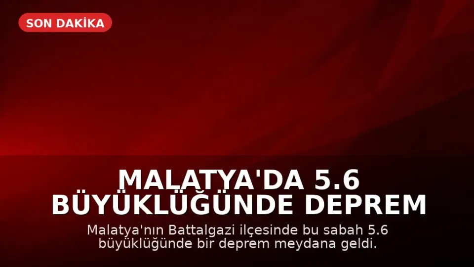 Malatya'da 5.6 Büyüklüğünde Deprem Meydana Geldi