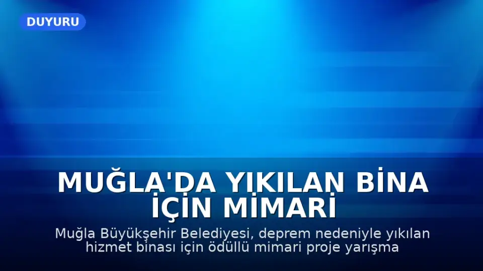 Muğla'da Yıkılan Bina İçin Mimari Proje Yarışması Başlatıldı