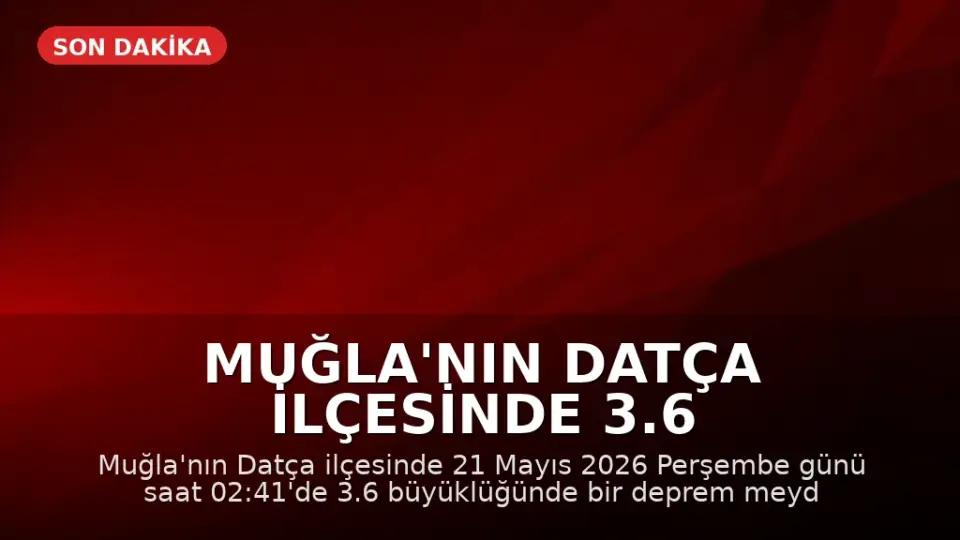 Muğla'nın Datça ilçesinde 3.6 büyüklüğünde deprem kaydedildi