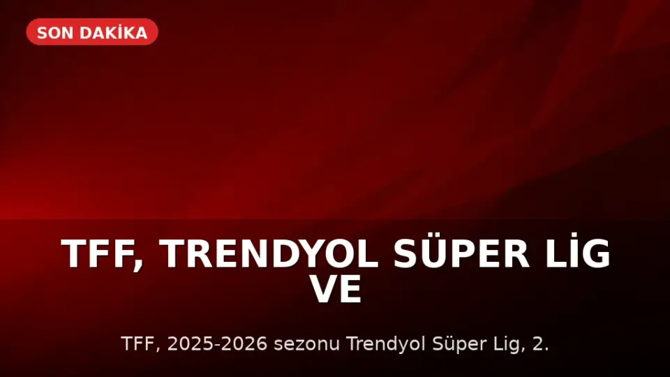 TFF, Trendyol Süper Lig ve Diğer Ligleri Tescil Etti