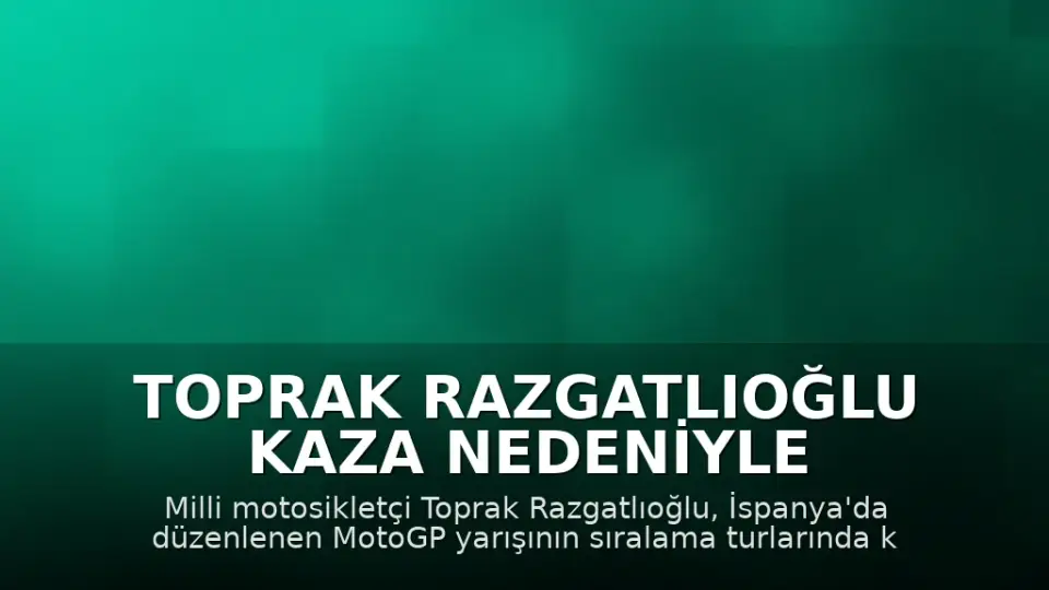Toprak Razgatlıoğlu Kaza Nedeniyle Sıralama Turlarını Tamamlayamadı
