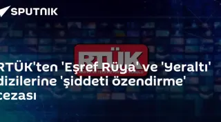 RTÜK'ten 'Eşref Rüya' ve 'Yeraltı' dizilerine şiddeti özendirme cezası