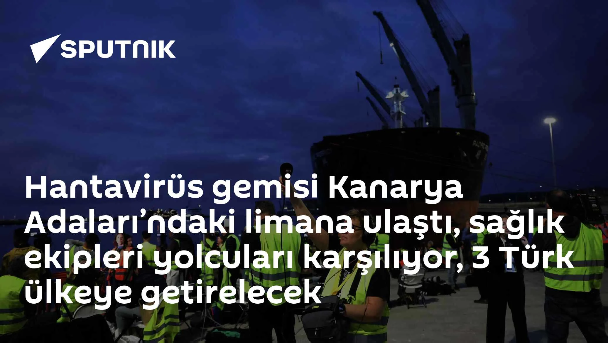 Hantavirüs şüphesiyle karaya çıkan gemideki 3 Türk vatandaşı Türkiye'ye getirilecek