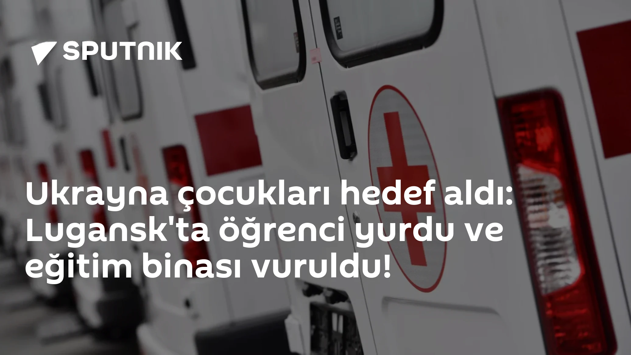Ukrayna'dan Lugansk'ta Öğrenci Yurdu ve Eğitim Binasına Saldırı: 35 Çocuk Yaralandı