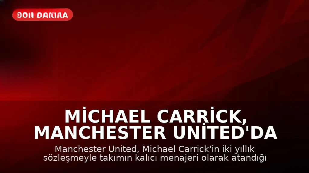 Michael Carrick, Manchester United'da Kalıcı Menajer Oldu
