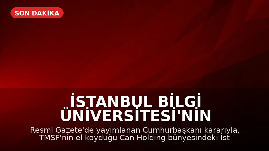 İstanbul Bilgi Üniversitesi'nin Faaliyet İzni Kaldırıldı